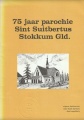 75 jaar parochie Sint Suitbertus Stokkum Gld.jpg